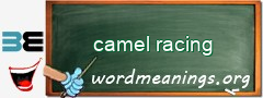 WordMeaning blackboard for camel racing